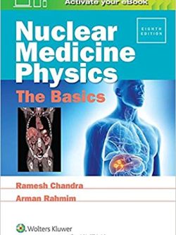 Nuclear Medicine Physics: The Basics – 8th edition