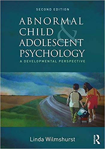 Abnormal Child and Adolescent Psychology: A Developmental Perspective; 2nd Edition