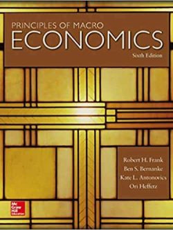 Principles of Macroeconomics (6th edition); Robert H. Frank and Ben Bernanke