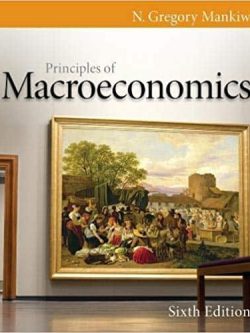 Principles of Macroeconomics; 6th Edition (MindTap Course List) – Mankiw