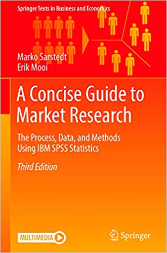 A Concise Guide to Market Research: The Process; Data; and Methods Using IBM SPSS Statistics (3rd Edition)