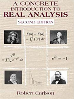A Concrete Introduction to Real Analysis (2nd Edition)