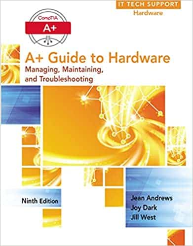 A+ Guide to Hardware (9th Edition)