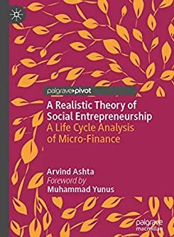 A Realistic Theory of Social Entrepreneurship: A Life Cycle Analysis of Micro-Finance