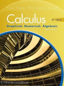 Calculus: Graphical; Numerical; Algebraic (5th Edition) – AP Edition