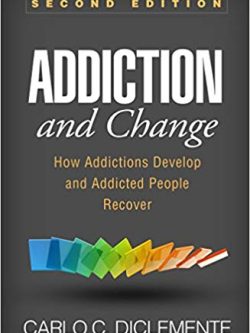 Addiction and Change: How Addictions Develop and Addicted People Recover (2nd Edition)