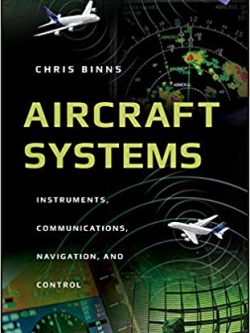 Aircraft Systems: Instruments; Communications; Navigation; and Control