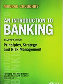Introduction to Banking: Principles; Strategy and Risk Management (2nd Edition)