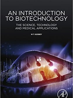 An Introduction to Biotechnology: The Science; Technology and Medical Applications