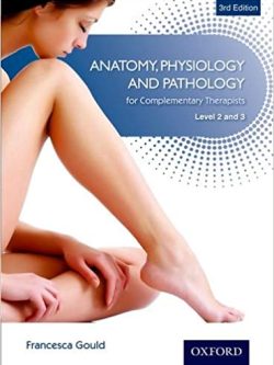 Anatomy; Physiology; Pathology Complementary Therapists Level 2 and 3