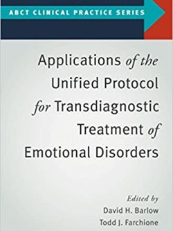 Applications of the Unified Protocol for Transdiagnostic Treatment of Emotional Disorders