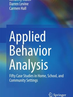 Applied Behavior Analysis: Fifty Case Studies in Home; School; and Community Settings k