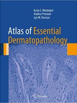 Atlas of Essential Dermatopathology 2013 Edition
