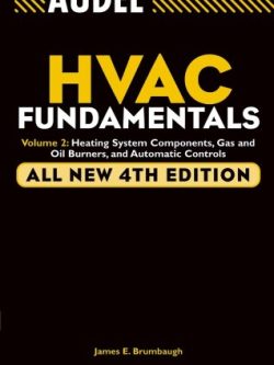 Audel HVAC Fundamentals; Volume 2: Heating System Components; Gas and Oil Burners and Automatic Controls (4th Edition)