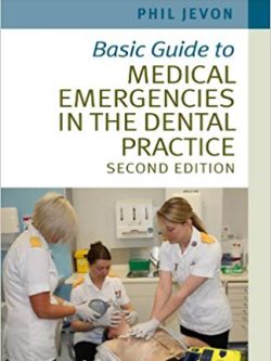 Basic Guide to Medical Emergencies in the Dental Practice (2nd Edition)