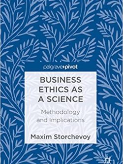 Business Ethics as a Science: Methodology and Implications