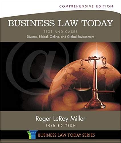 Business Law Today; Comprehensive: Text and Cases: Diverse; Ethical; Online; and Global Environment (10th Edition)