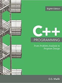 C++ Programming: From Problem Analysis to Program Design (8th Edition)