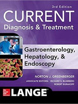 CURRENT Diagnosis & Treatment Gastroenterology; Hepatology; & Endoscopy (3rd Edition)
