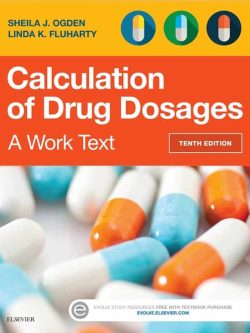 Calculation of Drug Dosages: A Work Text (10th edition)