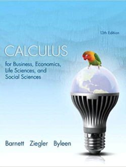 Calculus for Business; Economics; Life Sciences; and Social Sciences (13th edition)