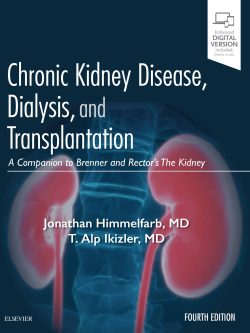 Chronic Kidney Disease; Dialysis; and Transplantation: A Companion to Brenner and Rector’s The Kidney (4th Edition)