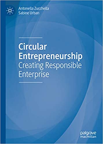 Circular Entrepreneurship: Creating Responsible Enterprise