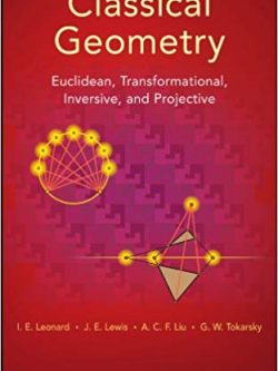 Classical Geometry: Euclidean; Transformational; Inversive; and Projective