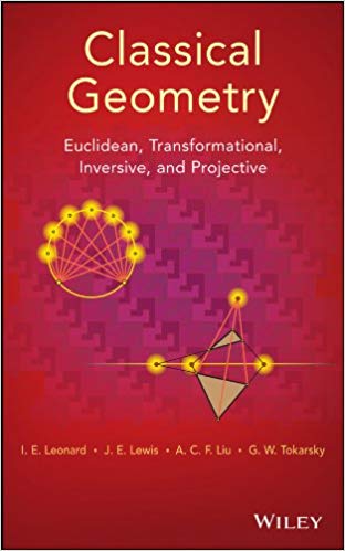 Classical Geometry: Euclidean; Transformational; Inversive; and Projective