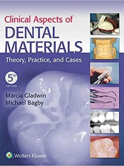 Clinical Aspects of Dental Materials: Theory; Practice; and Cases (5th Edition)