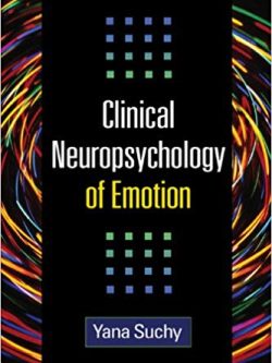 Clinical Neuropsychology of Emotion – Yana Suchy