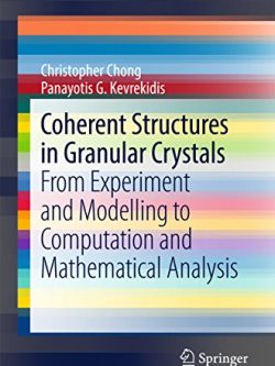 Coherent Structures in Granular Crystals: From Experiment and Modelling to Computation and Mathematical Analysis