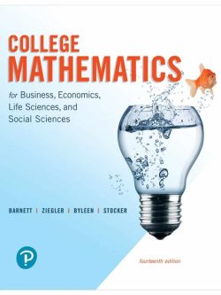 College Mathematics for Business; Economics; Life Sciences; and Social Sciences (14th Edition )