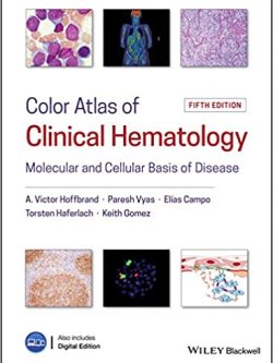 Color Atlas of Clinical Hematology: Molecular and Cellular Basis of Disease (5th Edition)