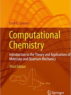 Computational Chemistry: Introduction to the Theory and Applications of Molecular and Quantum Mechanics (3rd Edition)