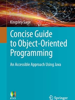 Concise Guide to Object-Oriented Programming: An Accessible Approach Using Java