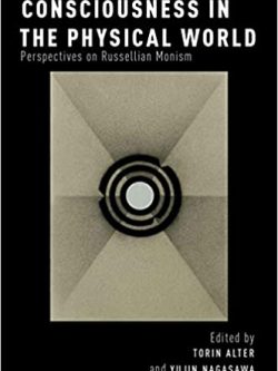 Consciousness in the Physical World: Perspectives on Russellian Monism