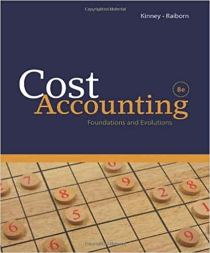 Cost Accounting: Foundations and Evolutions (8th Edition)