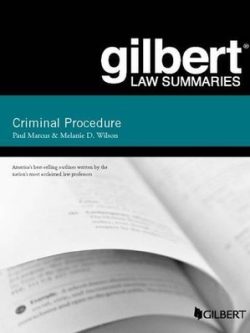 Gilbert Law Summary on Criminal Procedure (19th Edition) – (Gilbert Law Summaries)