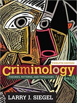 Criminology: Theories; Patterns; and Typologies (12th Edition)