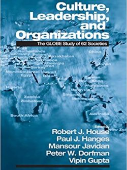 Culture; Leadership; and Organizations: The GLOBE Study of 62 Societies