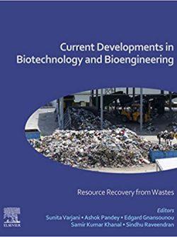 Current Developments in Biotechnology and Bioengineering: Resource Recovery from Wastes