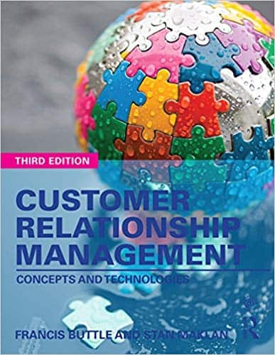 Customer Relationship Management: Concepts and Technologies (3rd Edition)