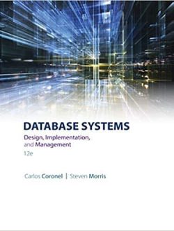 Database Systems: Design; Implementation; and Management (12th Edition)