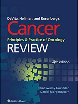 DeVita; Hellman; and Rosenberg’s Cancer; Principles and Practice of Oncology: Review (4th Edition)