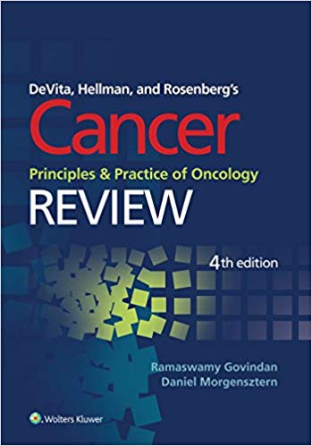 DeVita; Hellman; and Rosenberg’s Cancer; Principles and Practice of Oncology: Review (4th Edition)