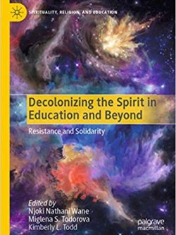 Decolonizing the Spirit in Education and Beyond: Resistance and Solidarity