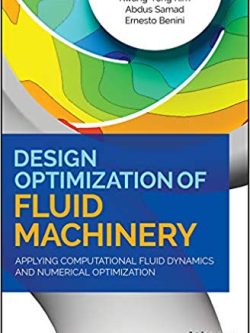 Design Optimization of Fluid Machinery: Applying Computational Fluid Dynamics and Numerical Optimization