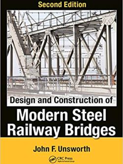 Design and Construction of Modern Steel Railway Bridges (2nd Edition)