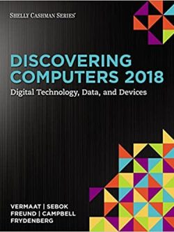 Discovering Computers 2018: Digital Technology; Data; and Devices